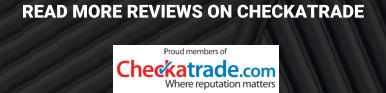 READ MORE REVIEWS ON CHECKATRADE